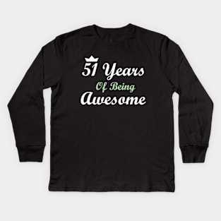 51 Years Of Being Awesome Kids Long Sleeve T-Shirt